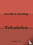Koning, Sarah de - Tekstielen