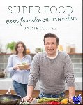 Oliver, Jamie - Super food voor familie en vrienden