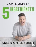 Oliver, Jamie - Jamie Oliver - 5 ingredienten - snel & simpel koken