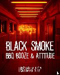 Althuizen, Jord, Stuart, Kasper - Black Smoke - BBQ, Booze & Attitude