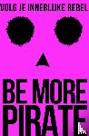 Conniff Allende, Sam - Be More Pirate