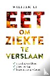 Li, William - Eet om ziekte te verslaan