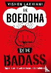 Lakhiani, Vishen - De Boeddha en de Badass