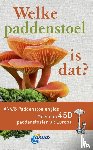 Gminder, Andreas - Welke paddenstoel is dat? ANWB Paddenstoelengids - Meer dan 450 paddenstoelen uit Europa