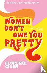 Given, Florence - Women Don't Owe You Pretty - Nederlandse editie