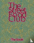 The Streetfood Club - The Streetfood Club - The Book