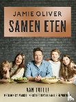Oliver, Jamie - Samen eten - Aan tafel! Meer dan 120 makkelijke recepten voor familie en vrienden.
