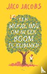 Jacobs, Jaco - Een mooie dag om in een boom te klimmen