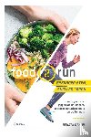 Rehor, Renata - Food2run voor beginnende joggers en hardlopers, gedreven marathonlopers en trailrunners - Gezonder eten, sneller lopen