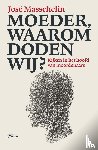 Masschelin, José - Moeder, waarom doden wij?