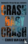 Van Camp, Chris - Crash baby crash