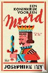 Tey, Josephine - Een koninkrijk voor een moord