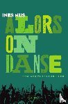 Nijs, Ines - Alors on danse. Een Werchterthriller
