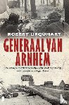 Urquhart, Robert - Generaal van Arnhem