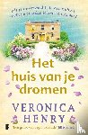 Henry, Veronica - Het huis van je dromen - Als je onverwachts je droomhuis vindt, moet je dan je leven omgooien?