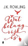 Rowling, J.K. - Wat belangrijk is