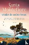 Montefiore, Santa - Onder de ombu-boom - Tussen de ongetemde Sofia en haar neef Santi groeit meer dan vriendschap, en meer dan een familieband...