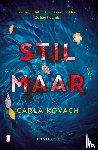 Stil maar