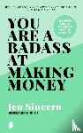 Sincero, Jen - You are a badass at making money