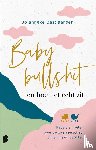 Bastiaansen, Jojanneke - Babybullshit en hoe het echt zit