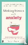 Rayner, Sarah - Making friends with anxiety