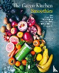 Frenkiel, David, Vindahl, Luise - The green kitchen smoothies - meer dan 50 recepten voor smoothies, sapjes, granola's en desserts