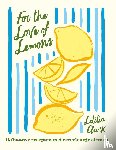 Clark, Letitia - For the Love of Lemons
