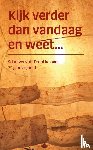 Schrieverskring, Drentse - Kijk verder dan vandaag en weet... - Schrijvers uit Drenthe over 75 jaar vrijheid