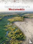 Abbes, Jochem, Bakker, Jan, Roelevink, Bauke, Spek, Theo, Volders, Geert, Wegman, Ruut - Landschapsbiografie van Westerwolde