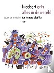 Lucebert, Erven, Pfeijffer, Ilja Leonard - Er is alles in de wereld