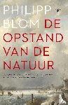 Blom, Philipp - De opstand van de natuur