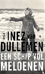 Dullemen, Inez van - Een schip vol meloenen