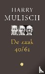 Mulisch, Harry - De zaak 40-61 - een reportage