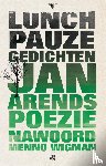 Arends, Jan - Lunchpauzegedichten