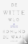 Waal, Edmund de - De witte weg - verslag van een obsessie