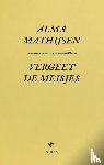 Mathijsen, Alma - Vergeet de meisjes