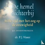 Visser, P.J. - De hemel dichterbij