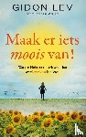 Lev, Gidon - Maak er iets moois van!