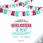 Heijningen-Steenbergen, Annemarie - Gefeliciteerd, je bent gedoopt!