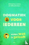 Leene, Almatine, Markus, Wim - Dogmatiek voor iedereen - weten wat je gelooft