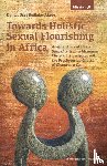 Osei Bediako-Akoto, Daniel - Towards holistic sexual flourishing in Africa - another look at human sexuality from a Ghanaian Christian standpoint with the presbyterian church of Ghana as a case