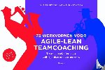 Boers, Aty, Lingsma, Marijke - 75 Werkvormen voor agile-lean teamcoaching