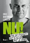 Larssen, Erik Bertrand - Nu! - pak het moment, het is alles wat je hebt