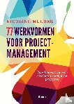 Mulder, Nicoline - 77 werkvormen voor projectmanagement - voor houvast bij orde en chaos in complexe projecten