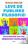 Huijer, Marli - Leve de publieksfilosofie! - Belevenissen van een Denker des Vaderlands