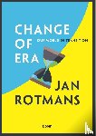 Rotmans, Jan - Change of era
