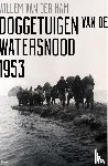 Ham, Willem van der - Ooggetuigen van de watersnood 1953