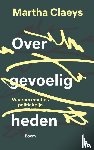 Claeys, Martha - Over gevoeligheden