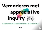 Masselink, Robbert, Haan, Jeannette de, Hugenholtz, Nathalie, Rossum, Marco van, Schwippert, Robert Paul - Veranderen met appreciative inquiry
