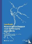 Heuvel, Odile van den, Werf, Ysbrand van der, Schmand, Ben, Sabbe, Bernard - Leerboek neurowetenschappen voor de klinische psychiatrie